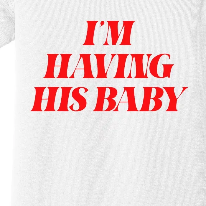 IM Having His Baby Baby Bodysuit