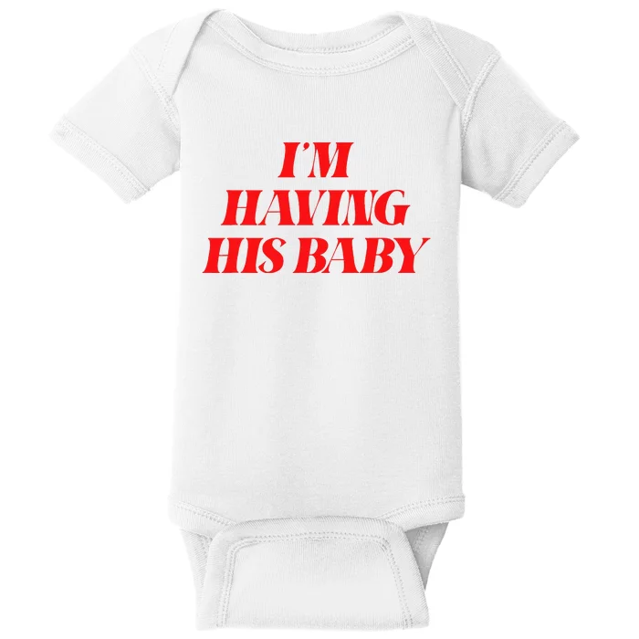 IM Having His Baby Baby Bodysuit