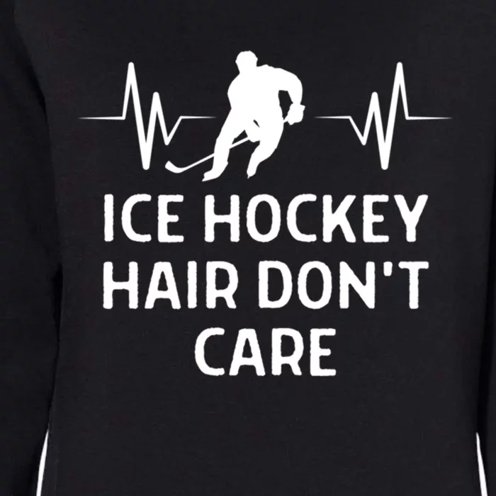 Ice Hockey Hair Dont Care Outfit Cute Gift Womens California Wash Sweatshirt