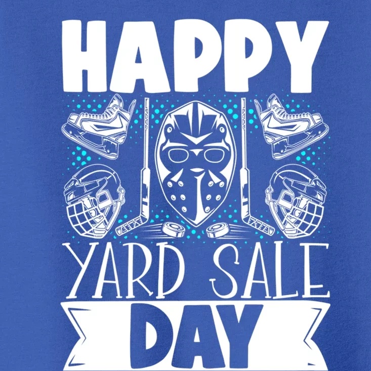 Ice Hockey Happy Yard Sale Day Player Team Gift Toddler T-Shirt