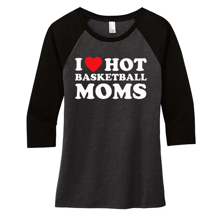 I Heart Hot Moms Basketball Mom Women's Tri-Blend 3/4-Sleeve Raglan Shirt