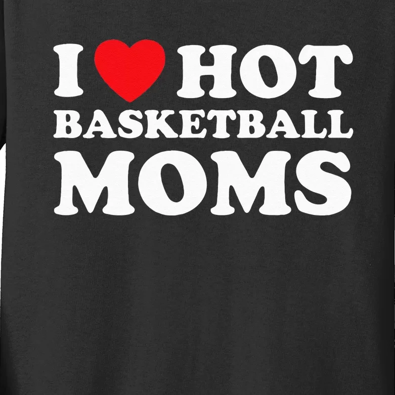 I Heart Hot Moms Basketball Mom Kids Long Sleeve Shirt