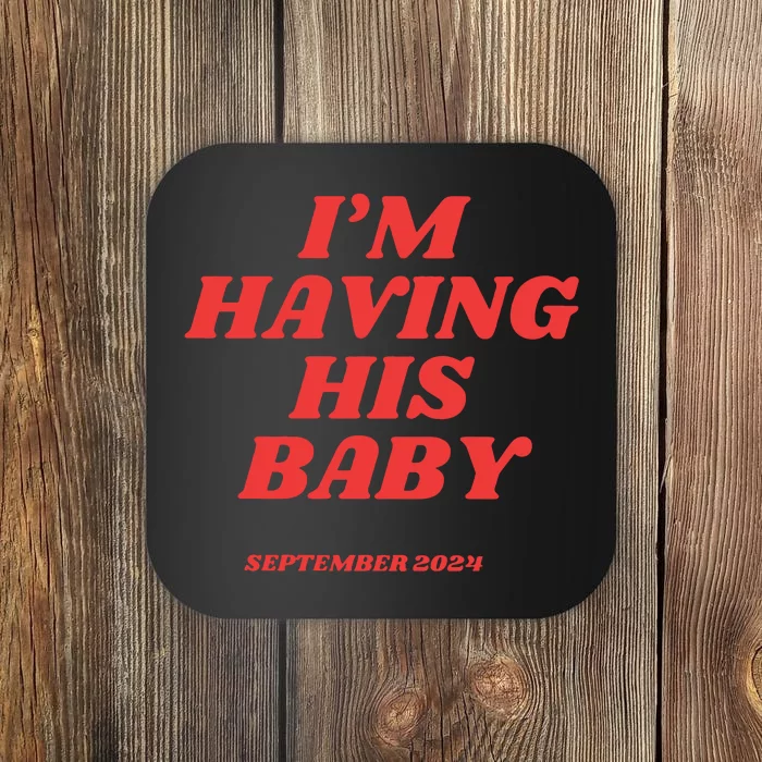 IM Having His Baby Coaster