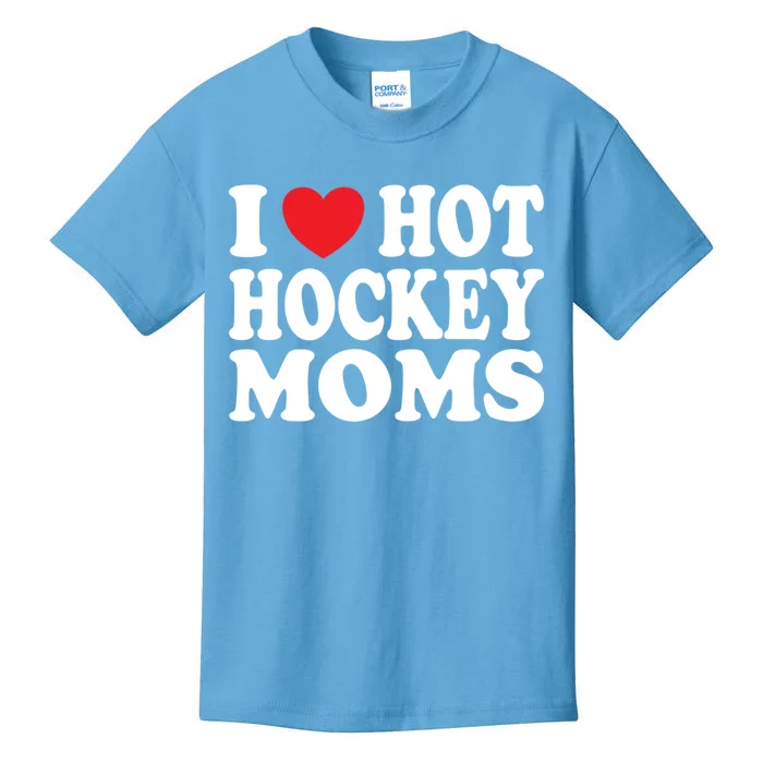 I Heart Hot Hockey Moms Funny I Love Moms Great Gift Kids T-Shirt