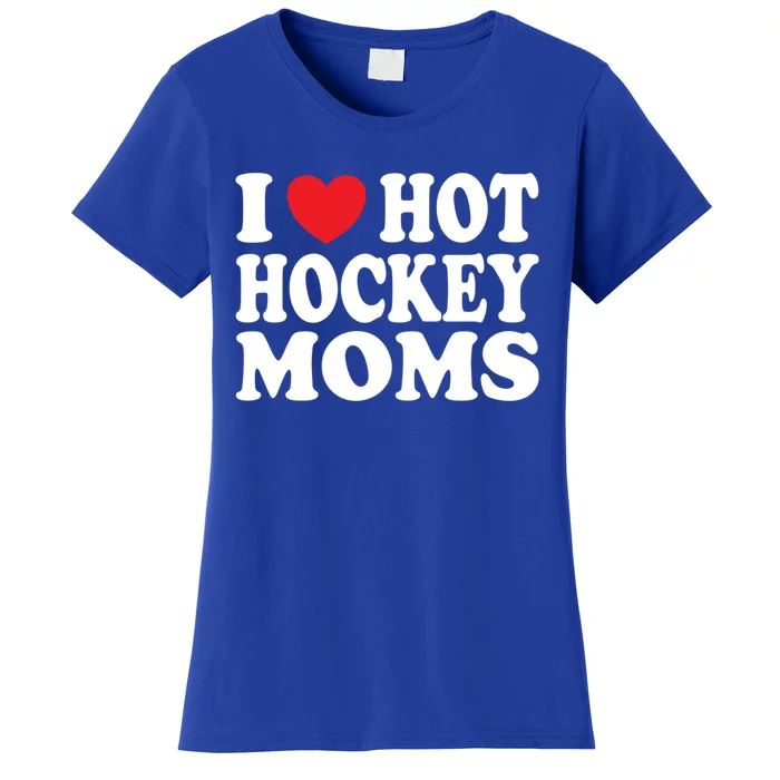 I Heart Hot Hockey Moms Funny I Love Moms Gift Women's T-Shirt