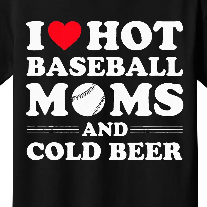 I Heart Hot baseball MomsI Love Hot baseball Mom Cold Beer Kids T-Shirt