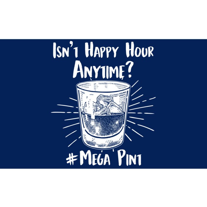 Isn't Happy Hour Anytime? #Mega Pint Bumper Sticker