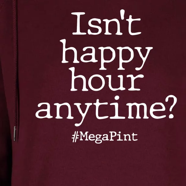 Isn't Happy Hour Anytime? #MegaPint Womens Funnel Neck Pullover Hood