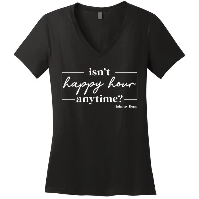 Isn't Happy Hour Anytime? Johnny Depp Women's V-Neck T-Shirt