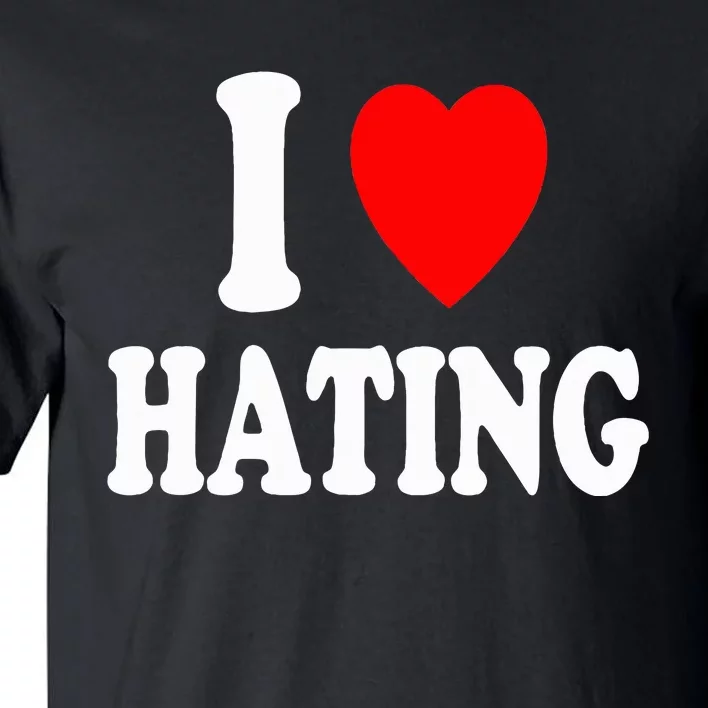 I Heart Hating Sarcastic Pessimistic Loner Tall T-Shirt