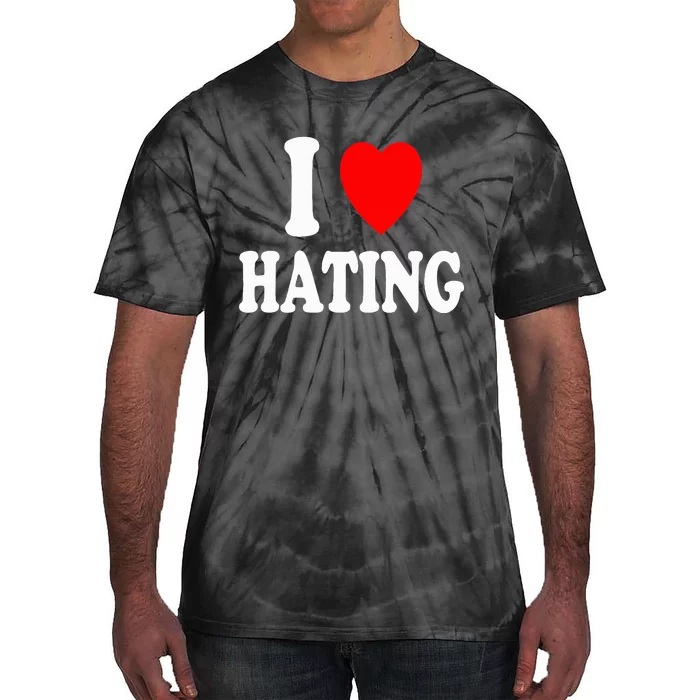 I Heart Hating Sarcastic Pessimistic Loner Tie-Dye T-Shirt