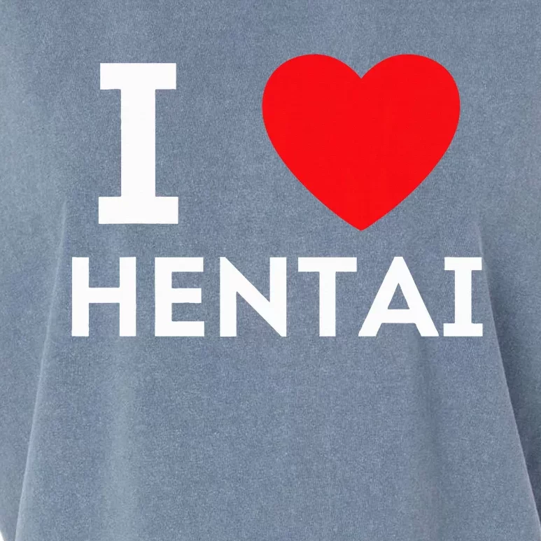 I Heart Hentai I Love Hentai Garment-Dyed Women's Muscle Tee