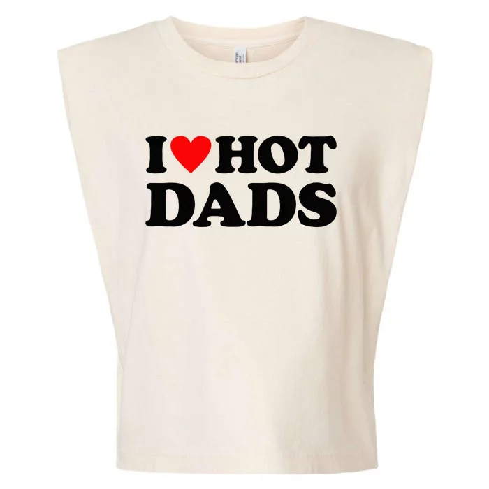 I Heart Hot Dads Love Hot Dads Garment-Dyed Women's Muscle Tee