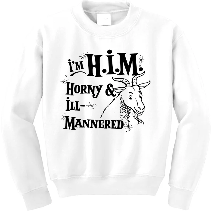 Im H.I.M. Horny IllMannered Kids Sweatshirt