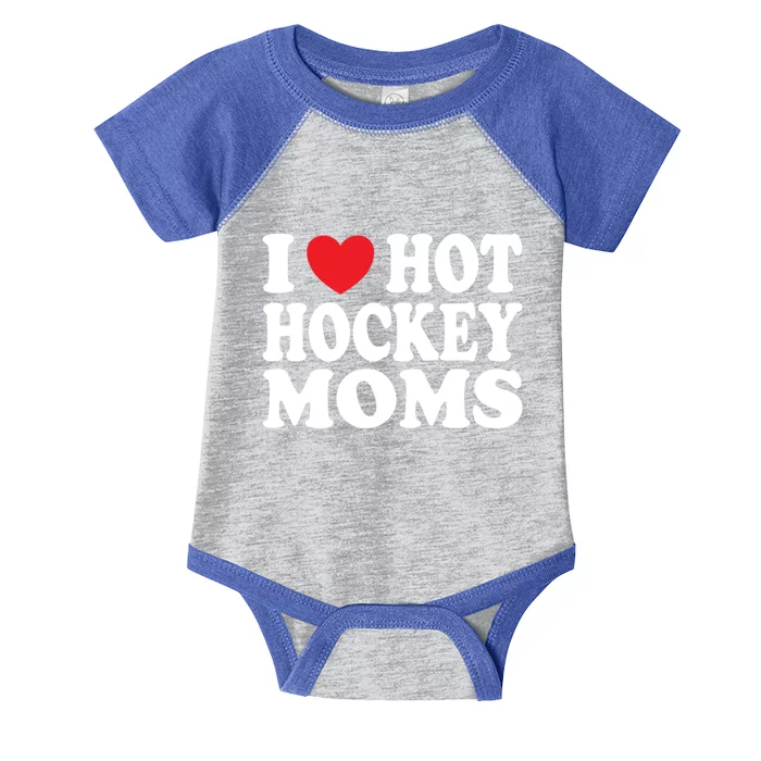 I Heart Hot Hockey Moms Funny I Love Moms Funny Gift Infant Baby Jersey Bodysuit