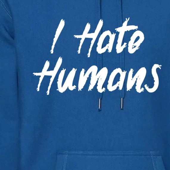 I Hate Hu Meaningful Gift Premium Hoodie