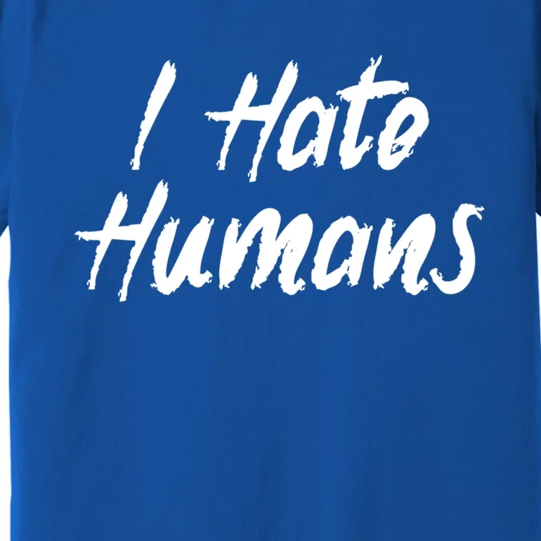 I Hate Hu Meaningful Gift Premium T-Shirt