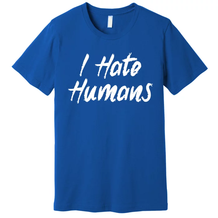 I Hate Hu Meaningful Gift Premium T-Shirt