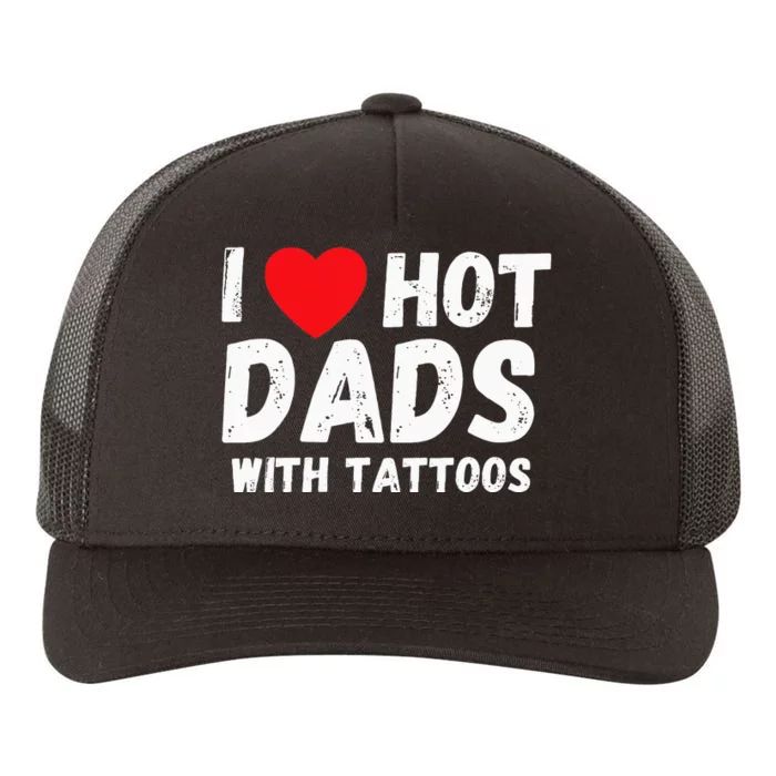 I Heart Hot Dads with Tattoos I Love Hot Dads Yupoong Adult 5-Panel Trucker Hat