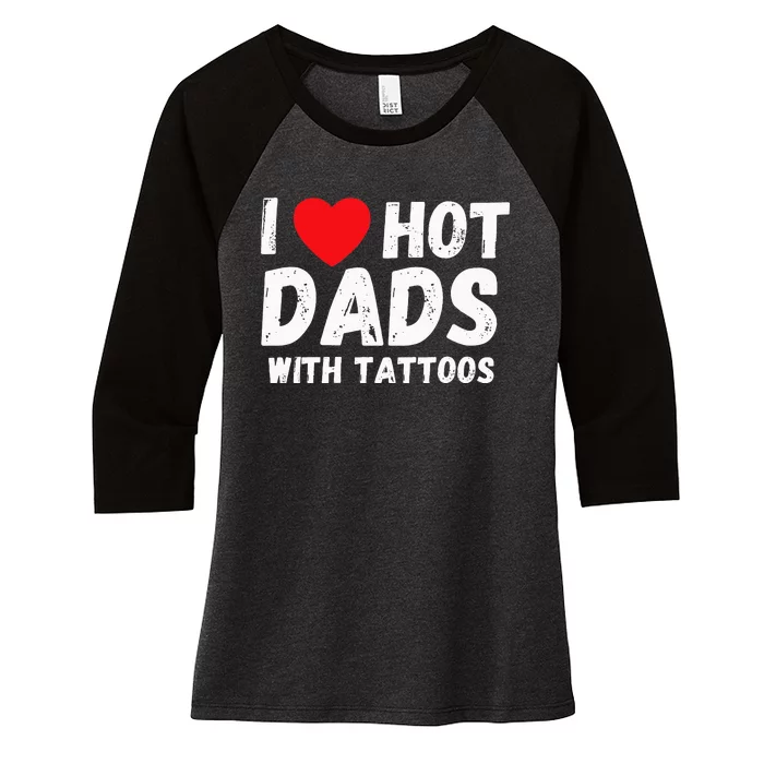 I Heart Hot Dads with Tattoos I Love Hot Dads Women's Tri-Blend 3/4-Sleeve Raglan Shirt