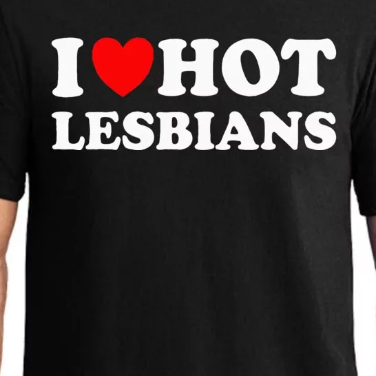 I Heart Hot Lesbians I Love Hot Lesbians Pajama Set