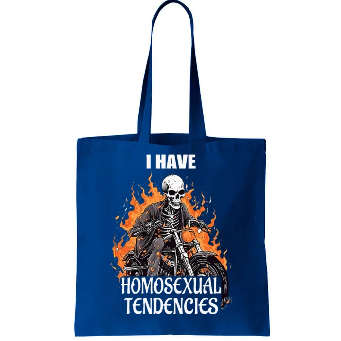 I Have Homosexual Tendencies Apparel Tote Bag