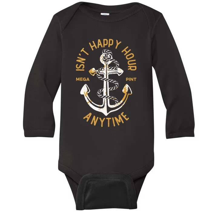 Isnt Happy Hour Anytime Mega Pint Funny Vintage Anchor Baby Long Sleeve Bodysuit