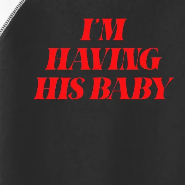 IM Having His Baby Toddler Fine Jersey T-Shirt