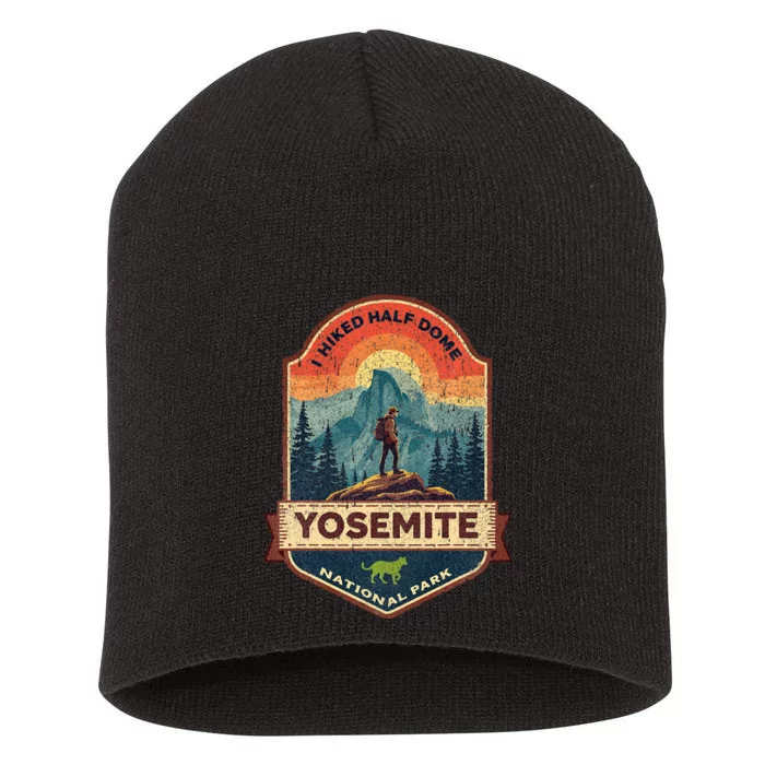 I Hiked Half Dome Yosemite National Park Hiking Souvenir Short Acrylic Beanie