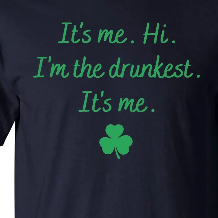 It'sMe Hi I'm The Drunkest It'sMe Tall T-Shirt