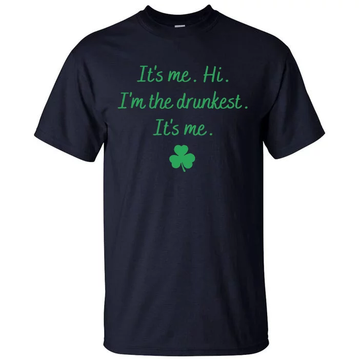 It'sMe Hi I'm The Drunkest It'sMe Tall T-Shirt