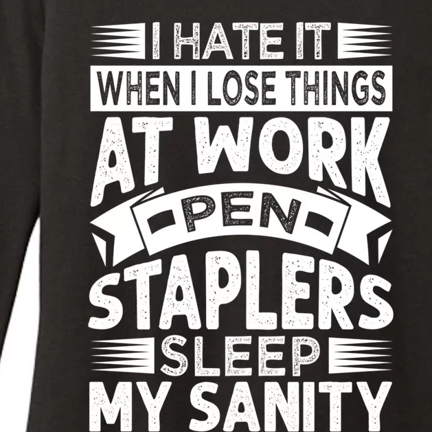 I Hate It When I Lose Things At Work Pen Staplers Sleep Gift Womens CVC Long Sleeve Shirt