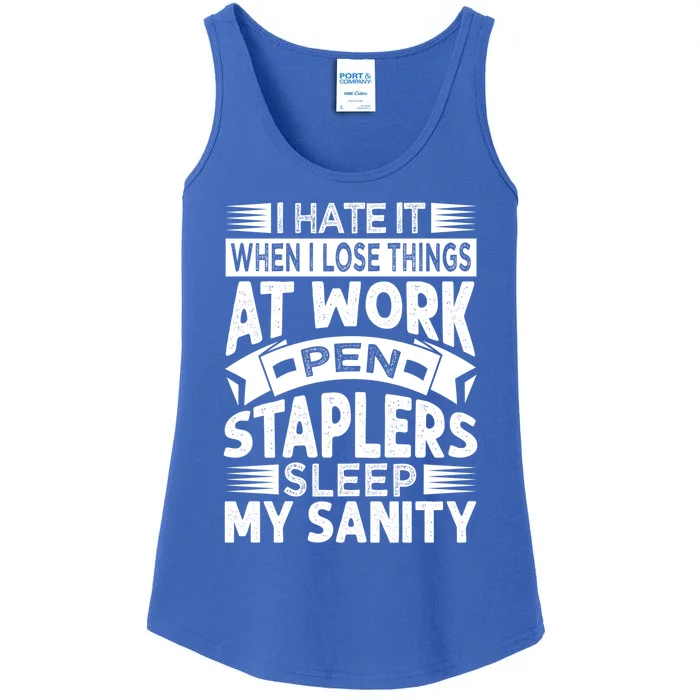 I Hate It When I Lose Things At Work Pen Staplers Sleep Gift Ladies Essential Tank