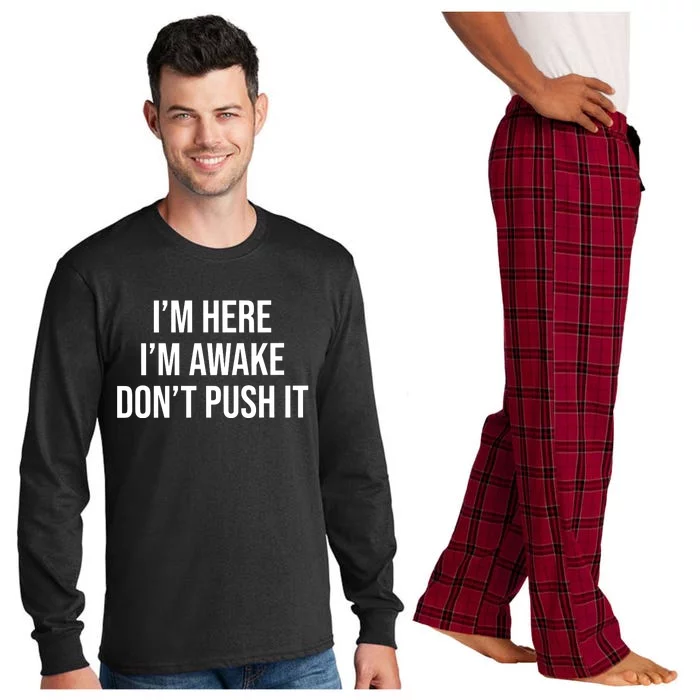 IM Here IM Awake DonT Push It Long Sleeve Pajama Set