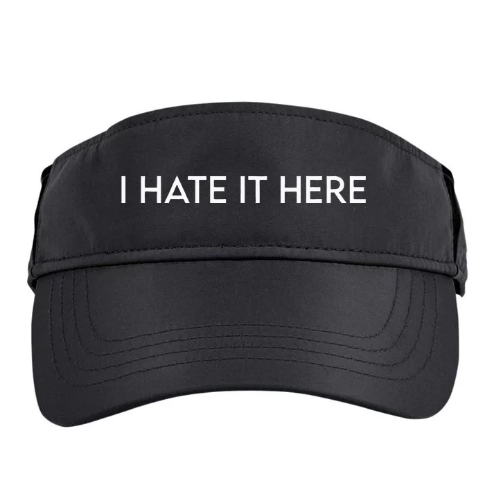 I Hate It Here Adult Drive Performance Visor