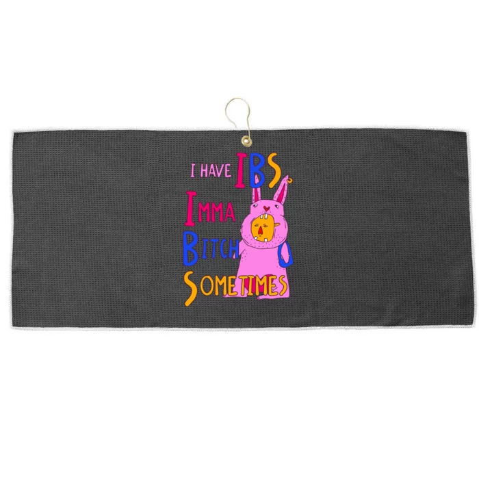 I Have Ibs Imma Bitch Sometimes Large Microfiber Waffle Golf Towel