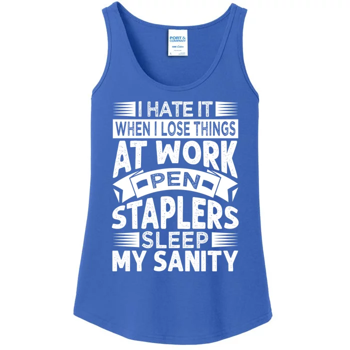 I Hate It When I Lose Things At Work Pen Staplers Sleep Cool Gift Ladies Essential Tank