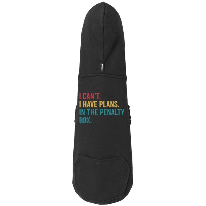 Ice Hockey I Have Plans In The Penalty Box Funny Doggie 3-End Fleece Hoodie