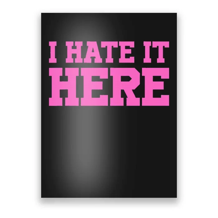 I Hate It Here Poster