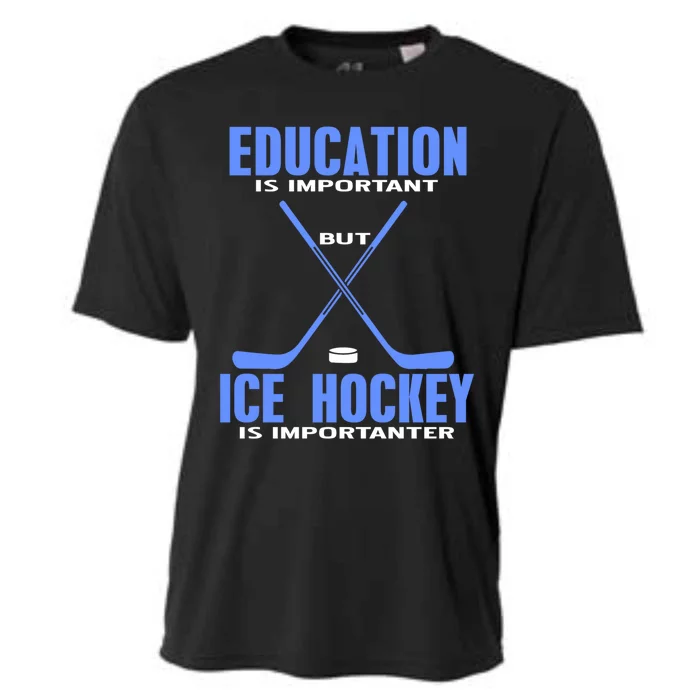 Ice Hockey Is Importanter Funny Hockey Great Gift Present Gift Cooling Performance Crew T-Shirt