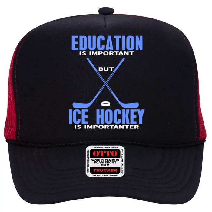 Ice Hockey Is Importanter Funny Hockey Great Gift Present Gift High Crown Mesh Trucker Hat