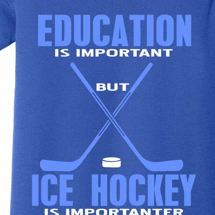 Ice Hockey Is Importanter Funny Hockey Great Gift Present Gift Baby Bodysuit