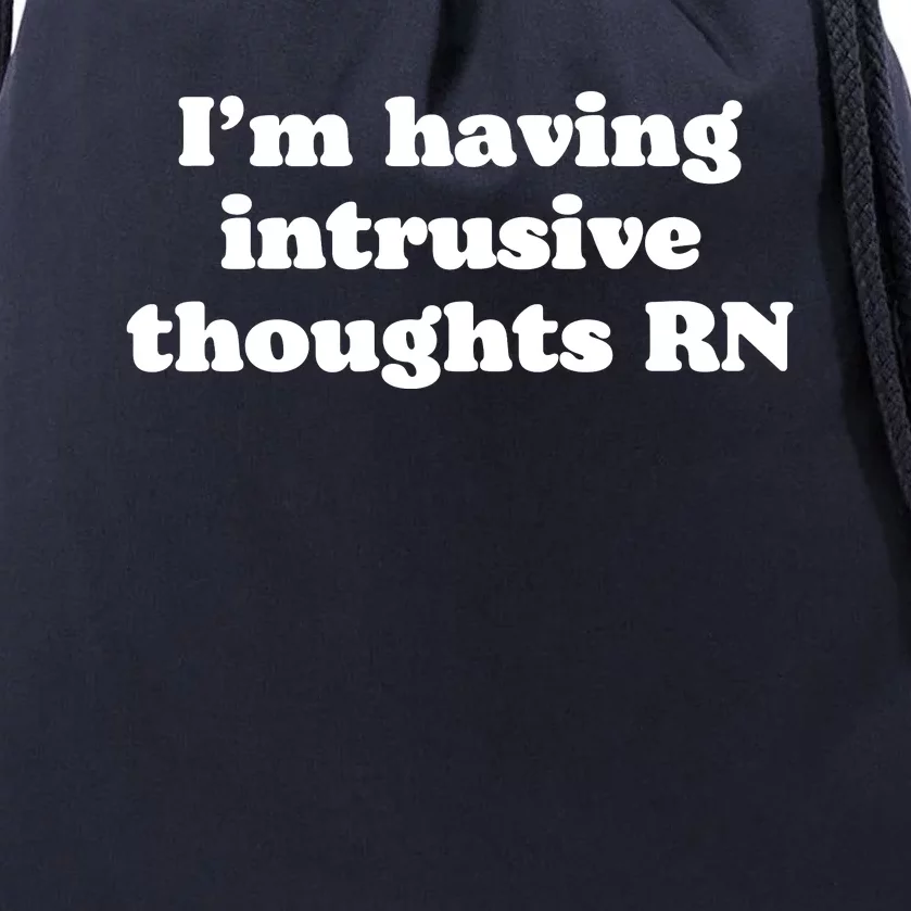 I’m Having Intrusive Thoughts Rn Drawstring Bag