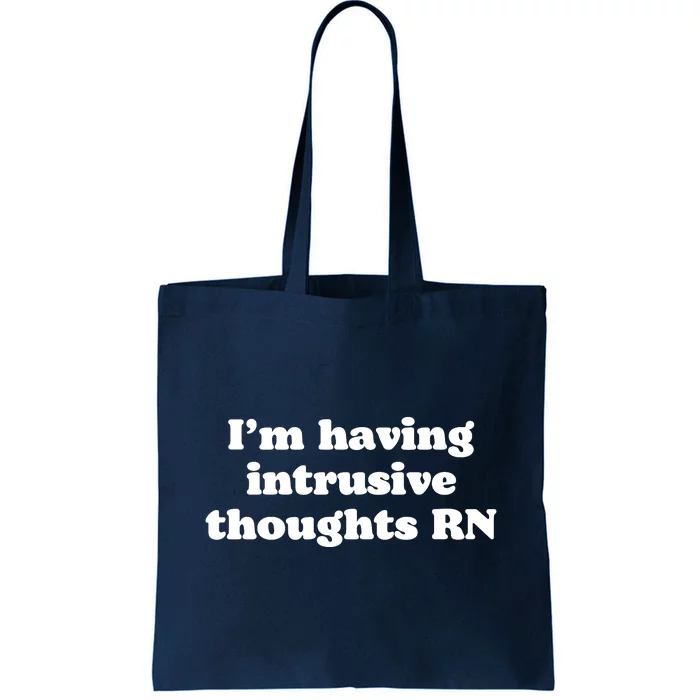 I’m Having Intrusive Thoughts Rn Tote Bag