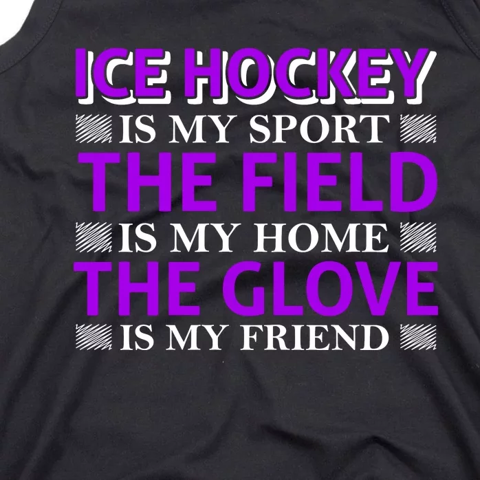 Ice Hockey Is My Sport Tank Top