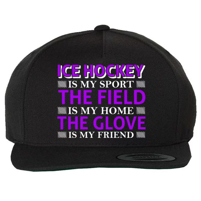 Ice Hockey Is My Sport Wool Snapback Cap