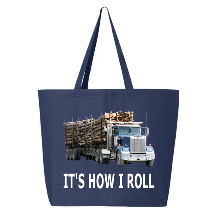 It's How I Roll Logging Truck Gift 25L Jumbo Tote