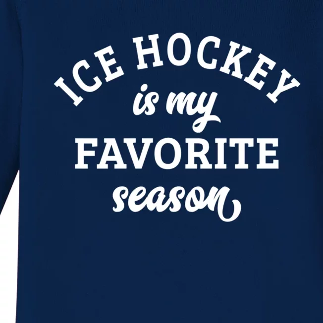 Ice Hockey Is My Favorite Season Ice Hockey Lover Great Gift Baby Long Sleeve Bodysuit