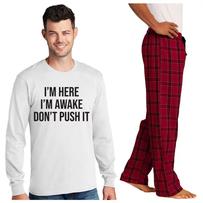 IM Here IM Awake DonT Push It Long Sleeve Pajama Set