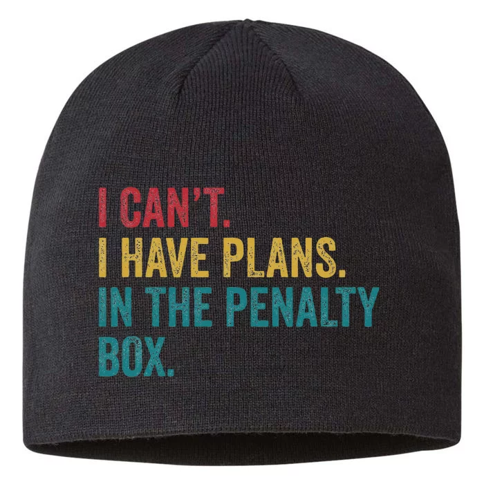 Ice Hockey I Have Plans In The Penalty Box 8 1/2in Sustainable Knit Beanie